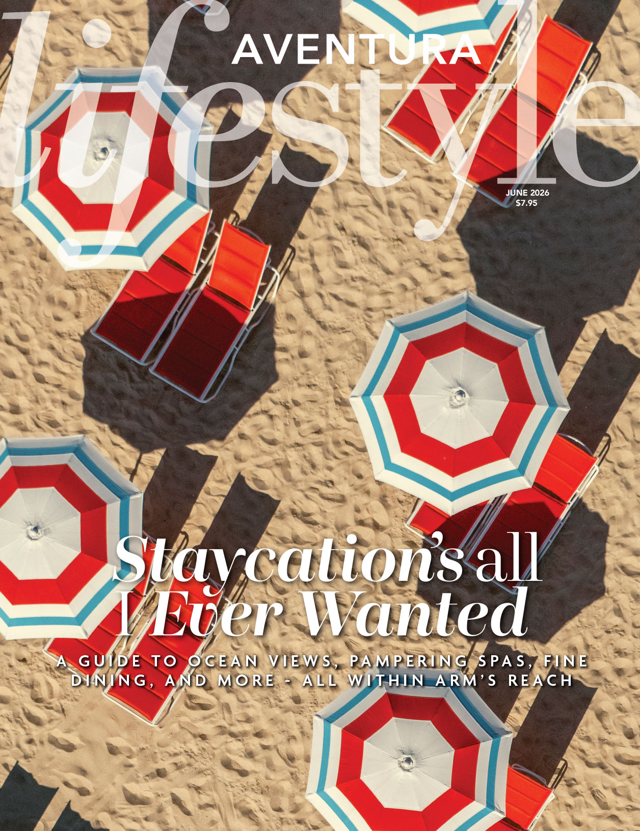 Aerial view of red and white beach umbrellas and lounge chairs on sandy beach; text reads "Staycations all I ever wanted" on the cover of Aventura Lifestyle magazine, June 2024 issue. Lifestyle
