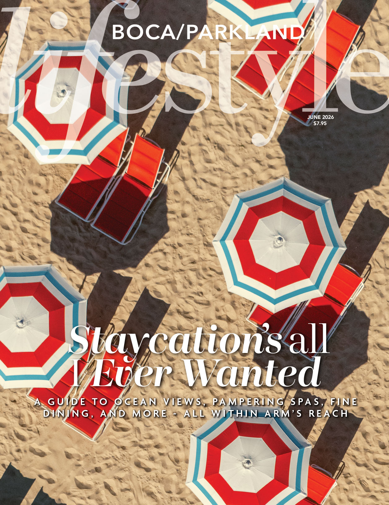 Aerial view of red, white, and blue beach umbrellas and lounge chairs on sandy beach, featured on the cover of Boca/Parkland Lifestyle magazine, June 2024. Text highlights local luxury experiences and Parkland staycations. Lifestyle